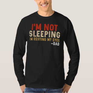 Ich schlafe nicht, ich halte nur meine Augen offen T-Shirt