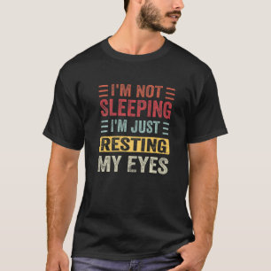 Ich schlafe nicht, ich halte nur meine Augen still T-Shirt
