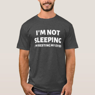 Ich schlafe nicht, ich ruhe mir die Augen aus T-Shirt