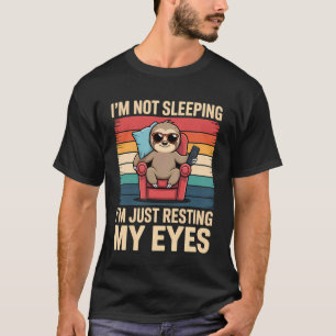 Ich schlafe nicht, ich ruhe nur meine Augen Lustig T-Shirt