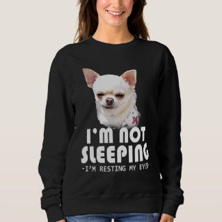 Ich schlafe nicht, um meine Augen zu stützen Chihu Sweatshirt
