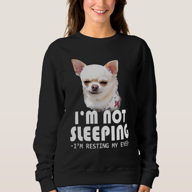 Ich schlafe nicht, um meine Augen zu stützen Chihu Sweatshirt (Vorderseite)
