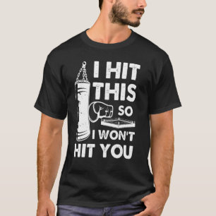 Ich schlage das, also werde ich dich nicht treffen T-Shirt