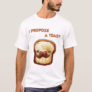 Ich schlage einen Toast vor T-Shirt