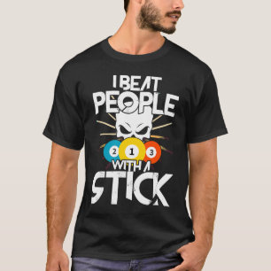 Ich schlage Leute mit einem Billard-Billard-Pool. T-Shirt