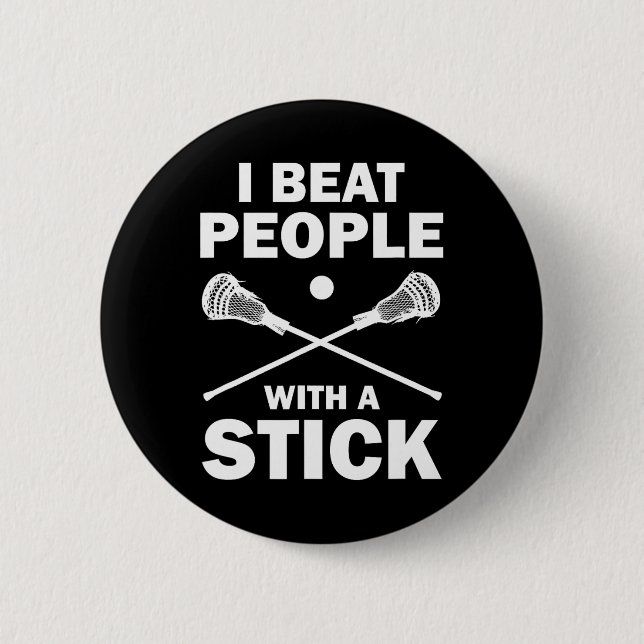 Ich schlage Leute mit einem feinen Lacrosse-Spiele Button (Vorderseite)