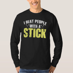 Ich schlage Leute mit einem Kick-Lacrosse 1 T-Shirt