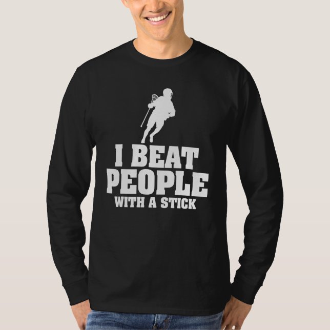 Ich schlage Leute mit einem Kick-Lacrosse. T-Shirt (Vorderseite)