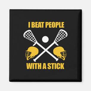 Ich schlage Leute mit einem Klick Lacrosse Player  Magnet