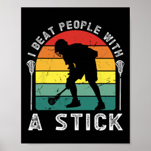 Ich schlage Leute mit einem knallharten Lacrosse P Poster