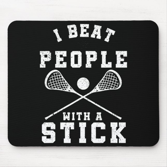 Ich schlage Leute mit einem Stick Fun Lacrosse Pla Mousepad (Vorne)