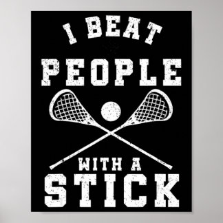 Ich schlage Leute mit einem Stick Fun Lacrosse Pla Poster