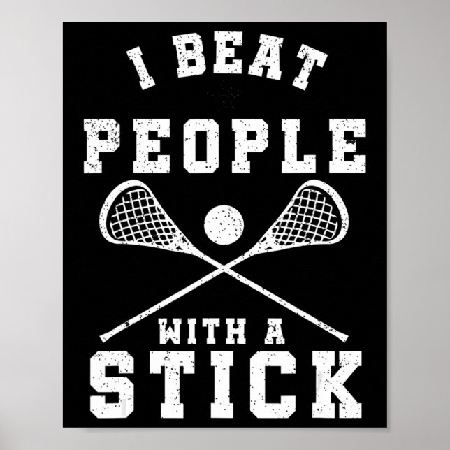 Ich schlage Leute mit einem Stick Fun Lacrosse Pla Poster (Vorne)