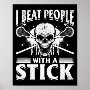 Ich schlage Leute mit einem Stick - Funny Lacrosse Poster