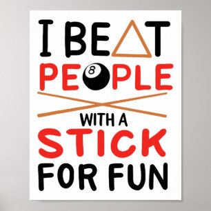 Ich schlage Leute mit einem Stick für Spaß Cue Spo Poster
