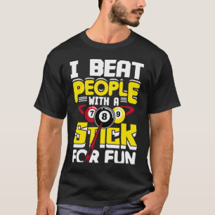 Ich schlage Leute mit einem Stick für Spaß Pool Bi T-Shirt