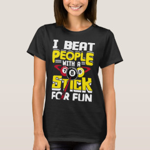 Ich schlage Leute mit einem Stock zum Spaß Poolbil T-Shirt
