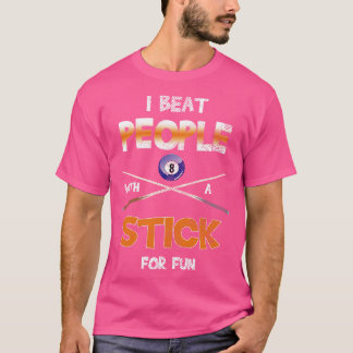 Ich schlage Leute mit Stick Pool Billard T-Shirt