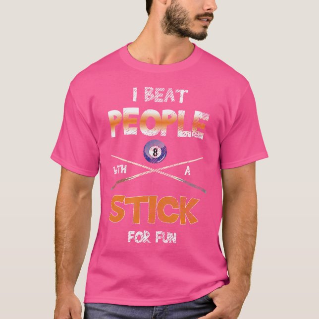 Ich schlage Leute mit Stick Pool Billard T-Shirt (Vorderseite)