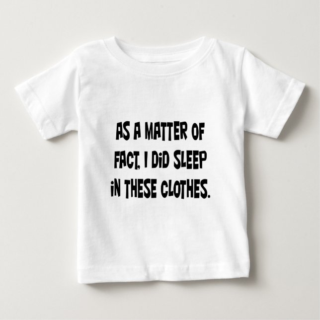 Ich schlief in dieser Kleidung Baby T-shirt (Vorderseite)