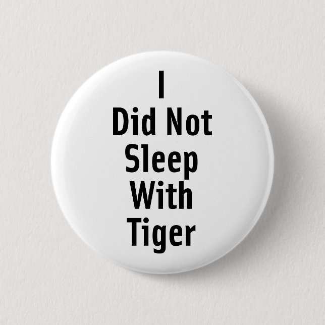 Ich schlief nicht mit Tiger Button (Vorderseite)