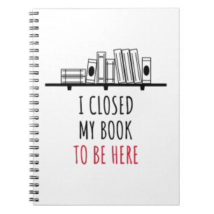 Ich schloss mein Buch, um hier zu sein Notizblock