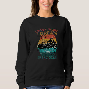 Ich schnarche nicht, dass ich träume, ich bin ein sweatshirt