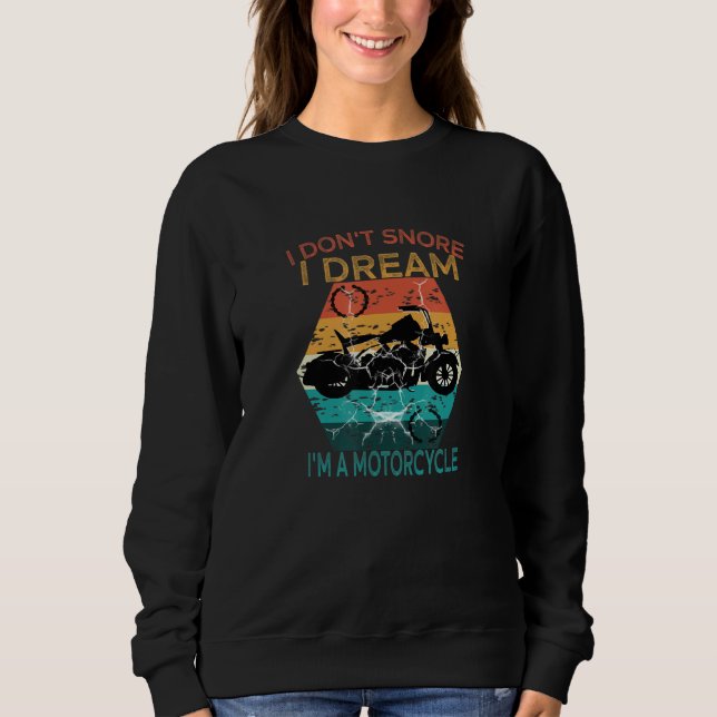 Ich schnarche nicht, dass ich träume, ich bin ein  sweatshirt (Vorderseite)