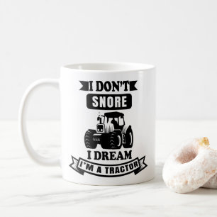 ich schnarche nicht, ich träume, ich bin ein Trakt Kaffeetasse