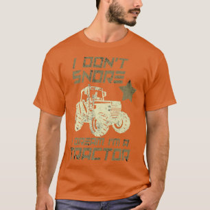 Ich schnarche nicht, ich träume, ich bin ein Trakt T-Shirt