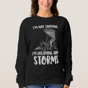 Ich schnarche nicht, ich träume von Sturms Meteoro Sweatshirt