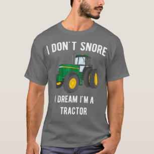 Ich schnarche nicht, träume ich im Traktor Funny f T-Shirt