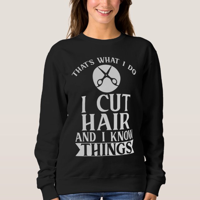 Ich schneide Haar  Friseur Frisur 1 Sweatshirt (Vorderseite)