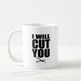 Ich schneide Sie - Haar-Stylist-Kaffee-Tasse Tasse