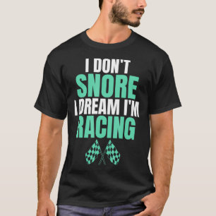 ICH SCHNORE NICHT, DASS ICH TRÄUME, DASS ICH SHIRT