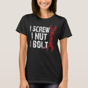 Ich schraube ich Nuss ich Bolzen Garage mitgenomme T-Shirt