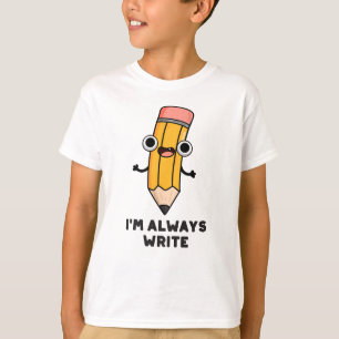 Ich schreibe immer einen lustigen Bleistift-Pub T-Shirt