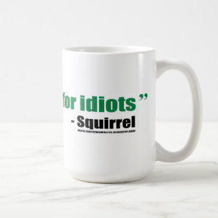 Ich schreibe Misten für Idioten - Tasse