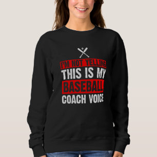 Ich schreibe nicht, dass das mein Baseballtrainer Sweatshirt