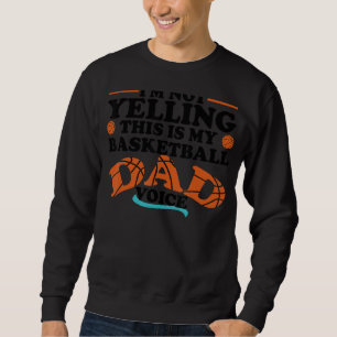 Ich schreibe nicht, dass das mein Basketball-Vater Sweatshirt