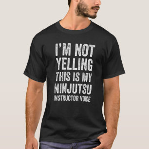Ich schreibe nicht, dass das mein Ninjutsu-Lehrer  T-Shirt