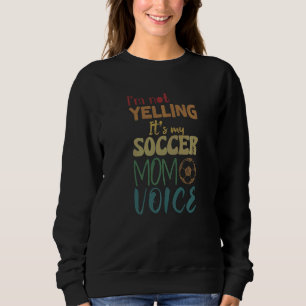 Ich schreibe nicht, dass das meine Fußball-Mama Vo Sweatshirt