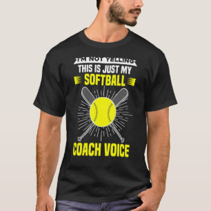 Ich schreibe nicht, dass das nur mein Softball-Coa T-Shirt