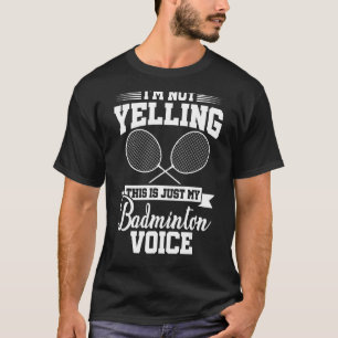 Ich schreibe nicht, dass das nur meine Badminton-S T-Shirt