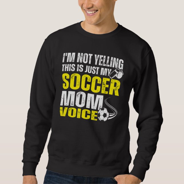 Ich schreibe nicht, dass das nur meine Fußball-Mam Sweatshirt (Vorderseite)
