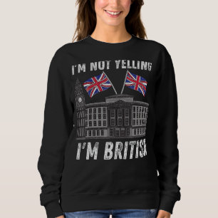 Ich schreibe nicht, dass ich britischer Witzbold b Sweatshirt