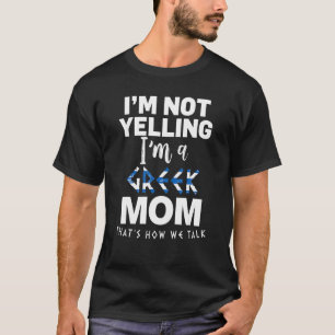 Ich schreibe nicht, dass ich griechische Mama bin T-Shirt
