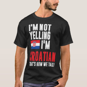 Ich schreibe nicht, dass ich Kroatisch bin T-Shirt