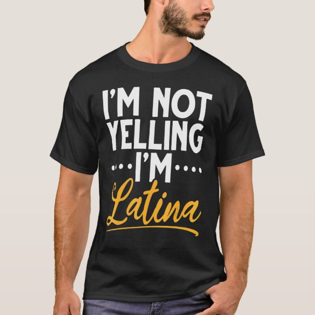 Ich schreibe nicht, ich bin Latina Ich bin Latina  T-Shirt (Vorderseite)