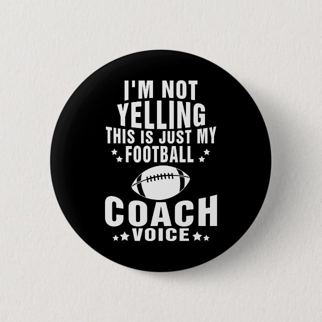 Ich schreibe nicht nur meine Football Coach Stimme Button (Vorderseite)